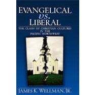 Evangelical vs. Liberal by Wellman, James K., 9780195300116