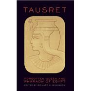 Tausret Forgotten Queen and Pharaoh of Egypt by Wilkinson, Richard H., 9780199740116