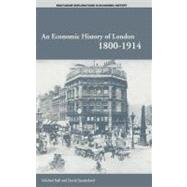 An Economic History of London 1800-1914 by Ball, Michael; Sunderland, David T, 9780203520116