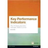 Key Performance Indicators (KPI) The 75 measures every manager needs to know by Marr, Bernard, 9780273750116