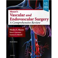 Vascular and Endovascular Surgery by Moore, Wesley S., M.D.; Lawrence, Peter F., M.D.; Oderich, Gustavo S., M.D., 9780323480116