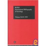 IBSS: Sociology: 1999 Vol.49 by Brit Lib Pol &, 9780415240116