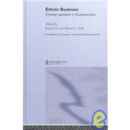Ethnic Business: Chinese Capitalism in Southeast Asia by Jomo; K. S., 9780415310116