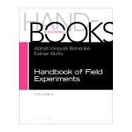 Handbook of Economic Field Experiments by Banerjee, Abhijit Vinayak; Duflo, Esther, 9780444640116