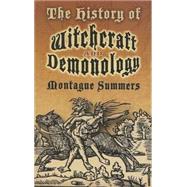 The History of Witchcraft and Demonology by Summers, Montague, 9780486460116