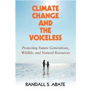 Climate Change and the Voiceless by Abate, Randall S., 9781108480116