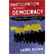 Participation Without Democracy by Rodan, Garry, 9781501720116