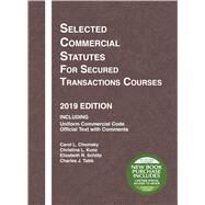 Selected Commercial Statutes for Secured Transactions Courses (2019 Edition) by Carol L. Chomsky, Christina L. Kunz, Elizabeth R. Schlitz, and Charles Jordan Tabb, 9781684670116