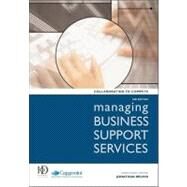 Managing Business Support Services : Collaborating to Compete by Reuvid, Jonathan; Constable, Mike (CON); Mazzawi, Elias (CON); Parekh, Sunil (CON), 9781905050116