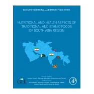 Nutritional and Health Aspects of Food in South Asian Countries by Prakash, Jamuna; Waisundara, Viduranga; Prakash, Vishweshwaraiah, 9780128200117
