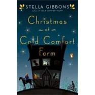 Christmas at Cold Comfort Farm by Gibbons, Stella; McCall Smith, Alexander, 9780143120117