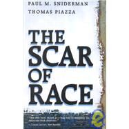 The Scar of Race by Sniderman, Paul M.; Piazza, Thomas, 9780674790117