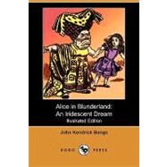 Alice in Blunderland : An Iridescent Dream by Bangs, John Kendrick; Levering, Albert, 9781409980117