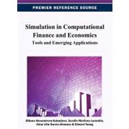 Simulation in Computational Finance and Economics by Alexandrova-kabadjova, Biliana; Martinez-jaramillo, Serafin; Garcia-almanza, Alma Lilia; Tsang, Edward, 9781466620117
