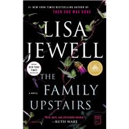 The Family Upstairs A Novel by Jewell, Lisa, 9781501190117