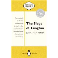 The Siege of Tsingtao: Penguin Special by Fenby, Jonathan, 9780143800118
