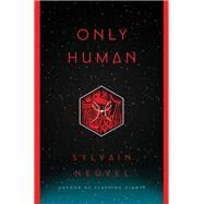 Only Human by Neuvel, Sylvain, 9780399180118