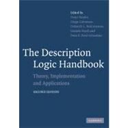 The Description Logic Handbook: Theory, Implementation and Applications by Edited by Franz Baader , Diego Calvanese , Deborah L. McGuinness , Daniele Nardi , Peter F. Patel-Schneider, 9780521150118