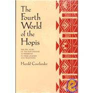 The Fourth World of the Hopis by Courlander, Harold, 9780826310118