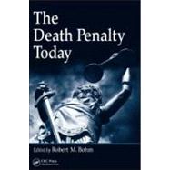 The Death Penalty Today by Bohm; Robert M., 9781420070118