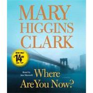 Where Are You Now? A Novel by Clark, Mary Higgins; Maxwell, Jan, 9781442300118