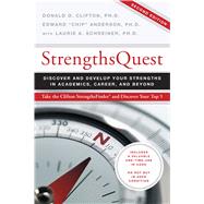 Strengths Quest: Discover and Develop Your Strengths in Academics, Career, and Beyond (w/Access Code) by Clifton, Donald O., Ph.D.; Anderson, Edward, Ph.D.; Schreiner, Laurie A., Ph.D., 9781595620118
