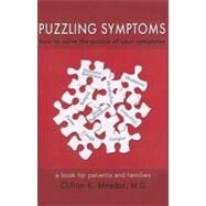 Puzzling Symptoms: How to Solve the Puzzle of Your Smptoms by Meador, Clifton K., M.D., 9781934980118