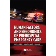Human Factors and Ergonomics of Prehospital Emergency Care by Keebler, Joseph R.; Lazzara, Elizabeth H.; Misasi, Paul, 9780367870119