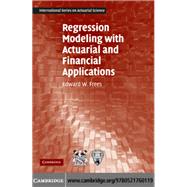 Regression Modeling with Actuarial and Financial Applications by Edward W. Frees, 9780521760119