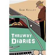 Thruway Diaries by Kelley, Sam, 9781479710119