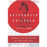 Outsourced Children by Wang, Leslie K., 9781503600119