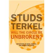 Will the Circle Be Unbroken? by Terkel, Studs; Gross, Jane, 9781620970119