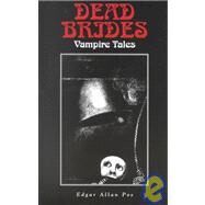 Dead Brides : Vampire Tales by Poe, Edgar Allan, 9781840680119