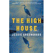 The High House A Novel by Greengrass, Jessie, 9781982180119