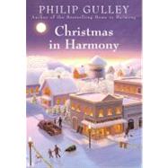 Christmas in Harmony by Gulley, Philip, 9780060520120