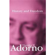 History and Freedom Lectures 1964-1965 by Tiedemann, Rolf; Adorno, Theodor W., 9780745630120