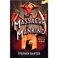 The Massacre of Mankind by BAXTER, STEPHEN, 9781524760120