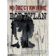 No Direction Home by Shelton, Robert; Thomson, Elizabeth; Humphries, Patrick, 9781617130120