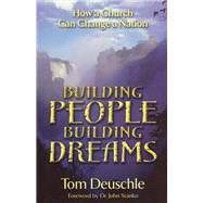 Building People Building Dreams Can A Church Change A Nation? by Deuschle, Tom, 9784567890120