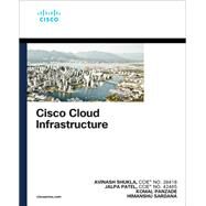 Cisco Cloud Infrastructure by Shukla, Avinash; Patel, Jalpa; Panzade, Komal; Sardana, Himanshu, 9780137690121