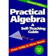 Practical Algebra A Self-Teaching Guide by Selby, Peter H.; Slavin, Steve, 9780471530121