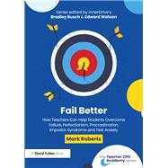 Fail Better: How Teachers Can Help Students Overcome Failure, Perfectionism, Procrastination, Imposter Syndrome and Test Anxiety by Mark Roberts, 9781041080121