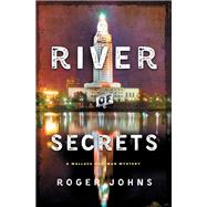River of Secrets by Johns, Roger, 9781250110121