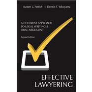 Effective Lawyering : A Checklist Approach to Legal Writing and Oral Argument by Parrish, Austen L.; Yokoyama, Dennis T., 9781611630121