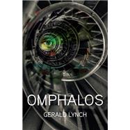 Omphalos by Lynch, Gerald; Whiteway, Doug, 9781773240121