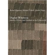 Digital Whoness by Capurro, Rafael; Eldred, Michael; Nagel, Daniel, 9783110320121