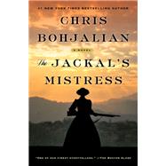 The Jackal's Mistress A Novel by Bohjalian, Chris, 9798217070121