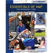 Essentials of A&p for Emergency Care by Colbert, Bruce J.; Ankney, Jeff J.; Lee, Karen T.; Bledsoe, Bryan E., 9780132180122