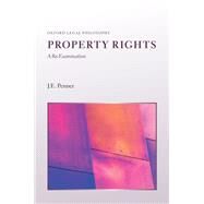 Property Rights: A Re-Examination by Penner, J. E, 9780198830122