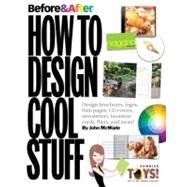 Before & After How to Design Cool Stuff by McWade, John, 9780321580122